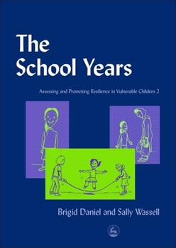 Paperback The School Years: Assessing and Promoting Resilience in Vulnerable Children 2 Book