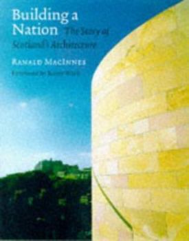 Hardcover Building a Nation: The Story of Scotland's Architecture Book