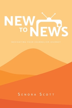 Paperback New to News: Navigating your Journalism Journey Book