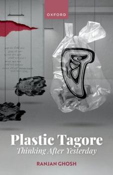 Hardcover Plastic Tagore: Thinking After Yesterday Book
