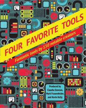 Paperback Four Favorite Tools: Fantastic Tools Selected by 150 Notable Creators Book