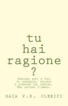 Paperback Tu hai ragione: una lettera d'amare [Italian] Book