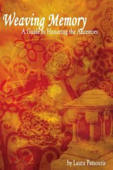 Paperback Weaving Memory: A Guide to Honoring the Ancestors Book