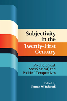 Subjectivity in the Twenty-First Century: Psychological, Sociological, and Political Perspectives - Book  of the Culture and Psychology