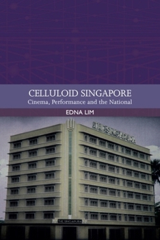 Paperback Celluloid Singapore: Cinema, Performance and the National Book