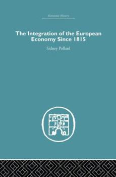 Paperback The Integration of the European Economy Since 1815 Book