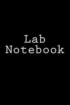 Paperback Lab Notebook: Laboratory Notebook, Black Hardcover, 6"x9", 90 pages. Book