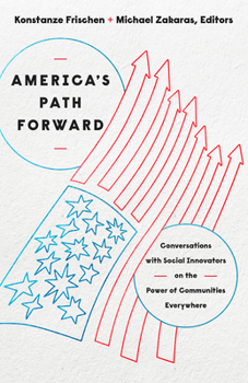 Paperback America's Path Forward: Conversations with Social Innovators on the Power of Communities Everywhere Book