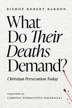 Paperback What Do Their Deaths Demand?: Christian Persecution Today Book