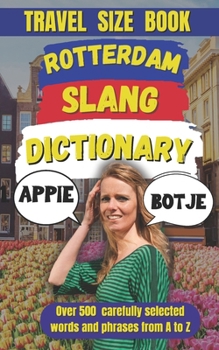 Paperback Rotterdam Slang Dictionary - The Language of the Streets, From A to Z! Book