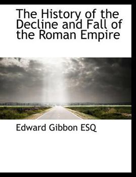 Paperback The History of the Decline and Fall of the Roman Empire Book