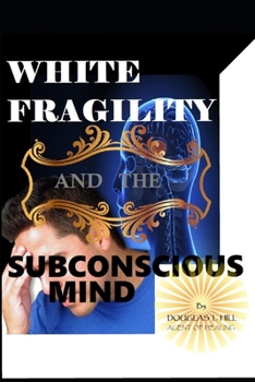 Paperback White Fragility and the Subconscious Mind Book