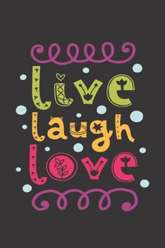Paperback Live Laugh Love: Motivational Journal, Dot Grid Journal Gift Notebook, Dotted Grid Bullet Notebook, 6x9 Notebook, Journal For Work Book