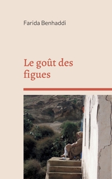 Paperback Le goût des figues: Recueil de nouvelles [French] Book