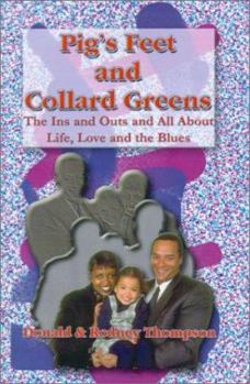 Paperback Pig's Feet and Collard Greens: The Ins and Outs and All about Life, Love and the Blues Book