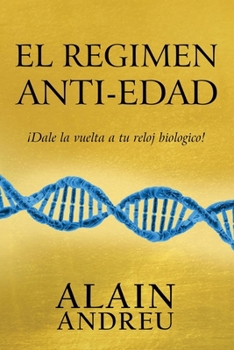 Paperback El Regimen Anti-Edad: Dale la vuelta a tu reloj biologico ! [Spanish] Book