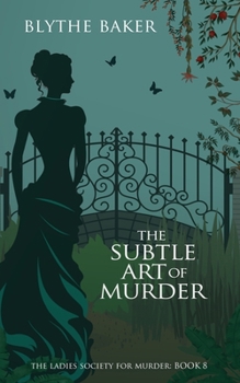 The Subtle Art Of Murder (The Ladies Society For Murder)