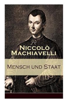 Paperback Mensch und Staat: Bestimmung und Begründung zentraler politischer Prinzipien: Politische Tugend und politische Notwendigkeit + Fügungen des Geschicks Book