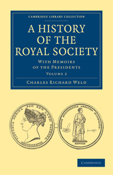 Paperback A History of the Royal Society: With Memoirs of the Presidents Book