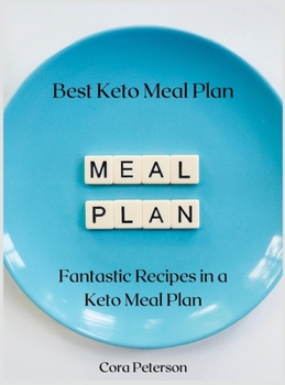 Hardcover Best Keto Meal Plan: Fantastic recipes in a keto meal plan Book