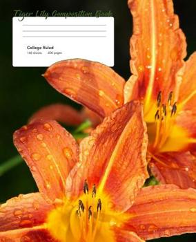 Tiger Lily College Ruled Composition Book: College Ruled