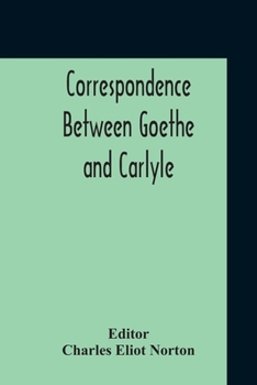 Paperback Correspondence Between Goethe And Carlyle Book