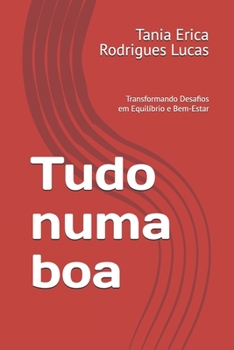 Paperback Tudo numa boa: Transformando Desafios em Equilíbrio e Bem-Estar [Portuguese] Book