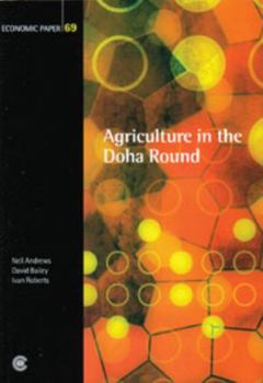 Agriculture in the Doha Round: Economic Paper 69 (Economic Paper)