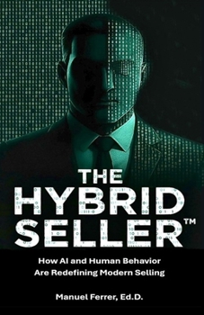 Paperback The Hybrid Seller: How AI and Human Behavior Are Redefining Modern Selling Book