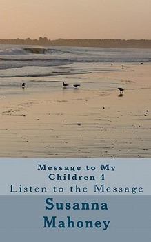 Paperback Message to My Children 4: Listen to the Message Book