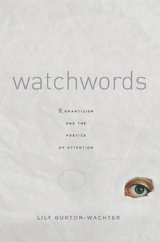 Hardcover Watchwords: Romanticism and the Poetics of Attention Book