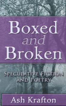 Paperback Boxed and Broken: Speculative Fiction and Poetry Book