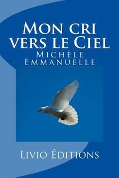 Paperback Mon cri vers le Ciel [French] Book