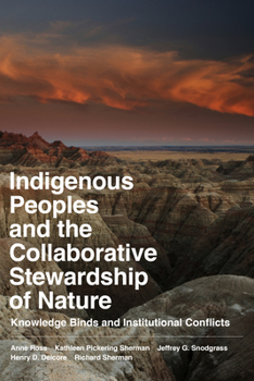 Paperback Indigenous Peoples and the Collaborative Stewardship of Nature: Knowledge Binds and Institutional Conflicts Book
