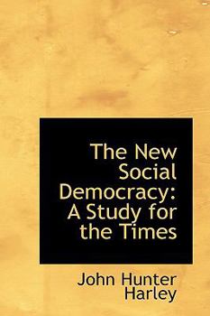 Paperback The New Social Democracy: A Study for the Times Book