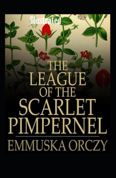 Paperback The League of the Scarlet Pimpernel Illustrated Book