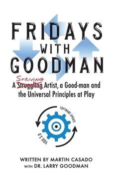 Paperback Fridays with Goodman: A striving artist, a Good-man and the Universal Principles at Play Book