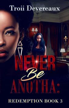Paperback Never Be Anotha: Redemption Book