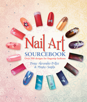 Hardcover Nail Art Sourcebook: Over 500 Designs for Fingertip Fashions Book