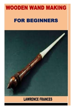 Paperback Wooden Wand Making for Beginners Book