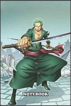 Notebook: One Piece ,ZORO , College Ruled for writing Size (6"x9")inches , 110.