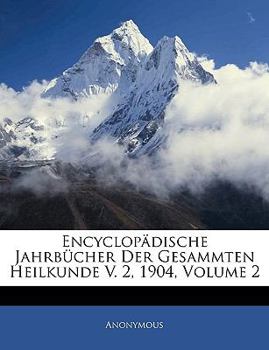 Paperback Encyclopadische Jahrbucher Der Gesammten Heilkunde V. 2, 1904, Volume 2 [German] [Large Print] Book