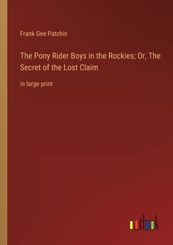 The Pony Rider Boys In The Rockies - Book #1 of the Pony Rider Boys