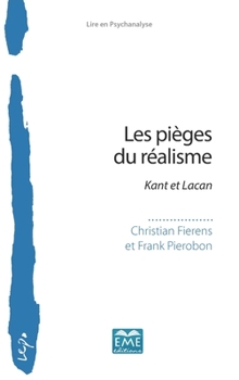 Les pièges du réalisme: Kant et Lacan (Lire En Psychanalyse) (French Edition)