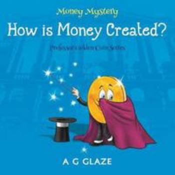 Paperback Money Mystery: How is Money Created? Book