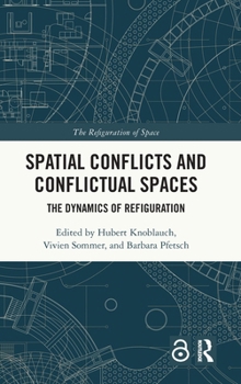 Hardcover Spatial Conflicts and Conflictual Spaces: The Dynamics of Refiguration Book