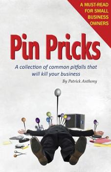 Paperback Pin Pricks: A collection of common pitfalls that Will kill your business Book