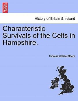 Paperback Characteristic Survivals of the Celts in Hampshire. Book
