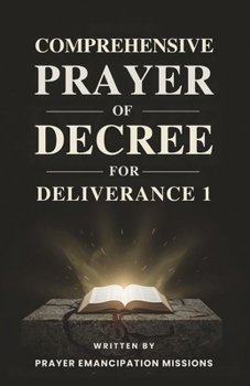 Comprehensive Prayer of Decree for Deliverance 1