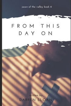 From This Day On - Book #6 of the Jason of the Valley